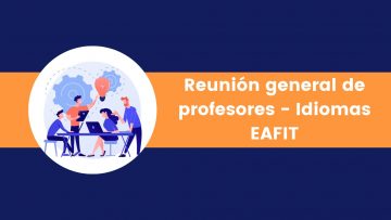 Reunión general de profesores – Idiomas EAFIT